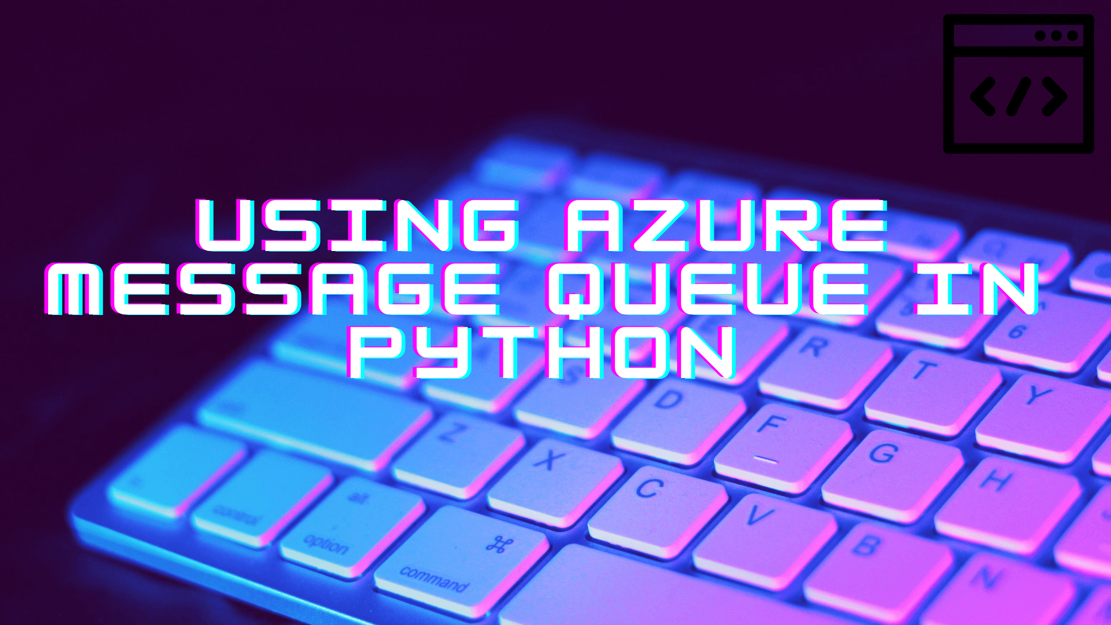 Using Azure Message Queue in Python